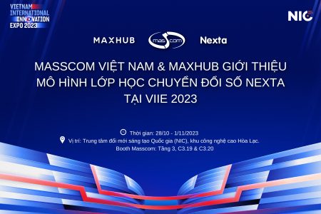MASSCOM VIỆT NAM & MAXHUB GIỚI THIỆU MÔ HÌNH LỚP HỌC CHUYỂN ĐỔI SỐ NEXTA TẠI VIIE 2023